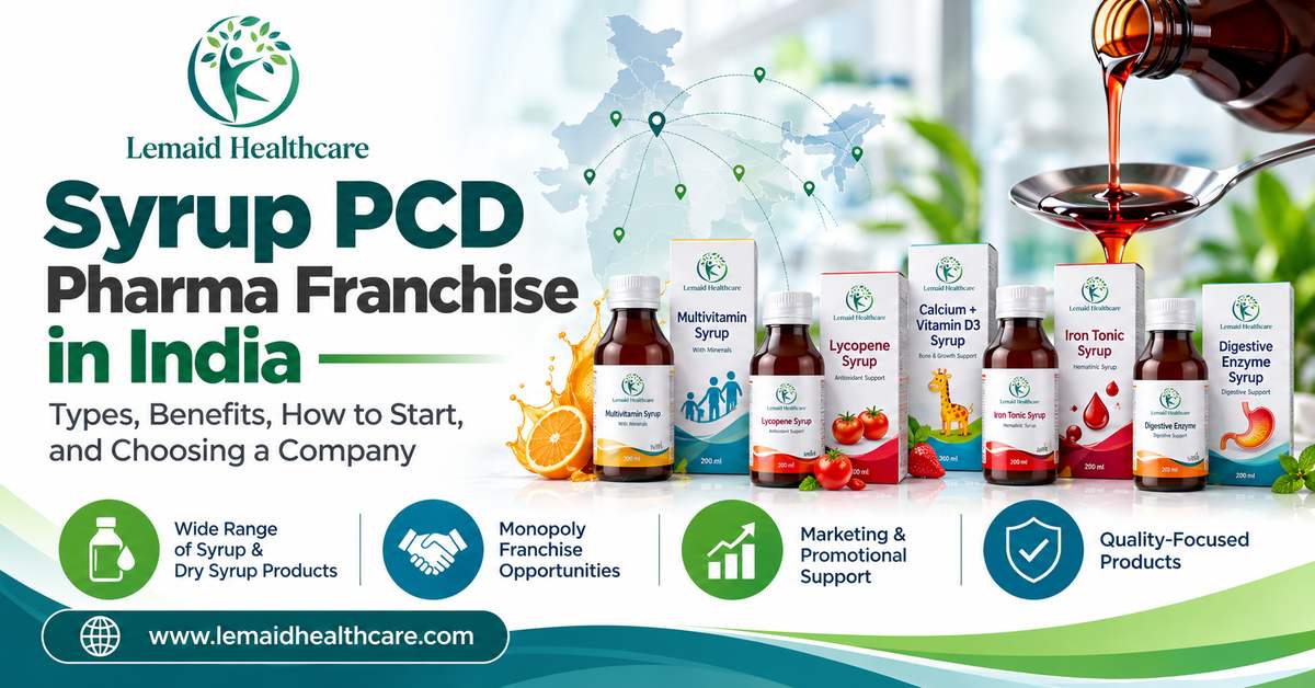 Syrup PCD Pharma Franchise in India: Types, Benefits, How to Start, and Choosing a Company